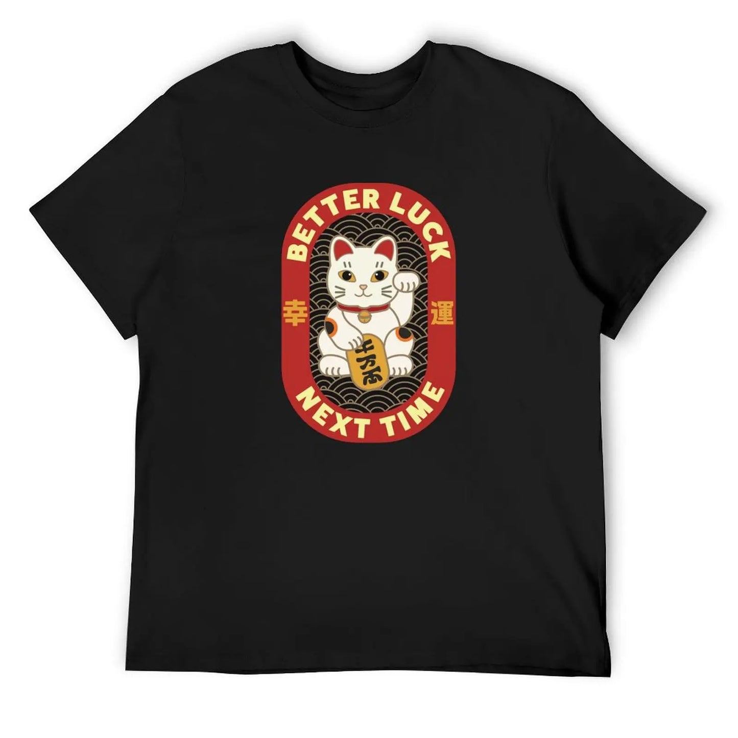 Better Luck Next Time (Maneki Neko / Lucky Cat / White Cat) T-Shirt customs design your own cute clothes mens t shirt